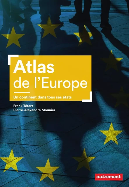 Atlas de l'Europe. Un continent dans tous ses états - Aurélie Boissière - Autrement