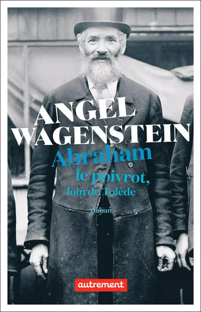 Abraham le poivrot, loin de Tolède - Angel Wagenstein - Autrement