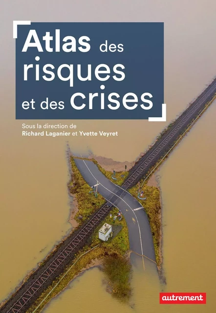 Atlas des risques et des crises -  Collectif - Autrement