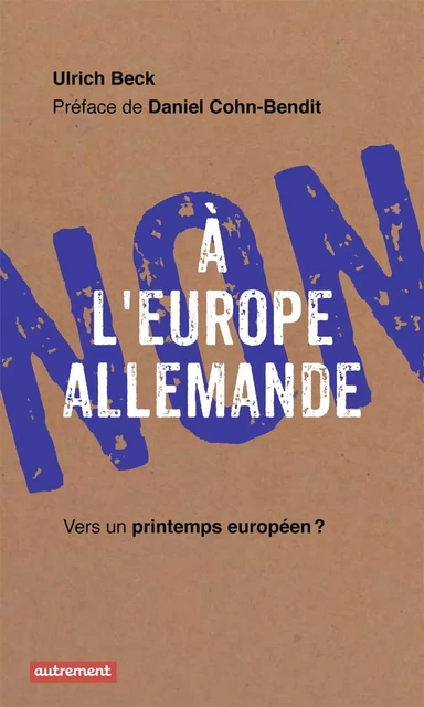 Non à l'Europe allemande - Ulrich Beck - Autrement