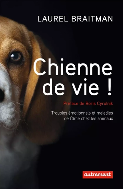 Chienne de vie ! - Laurel Braitman - Autrement