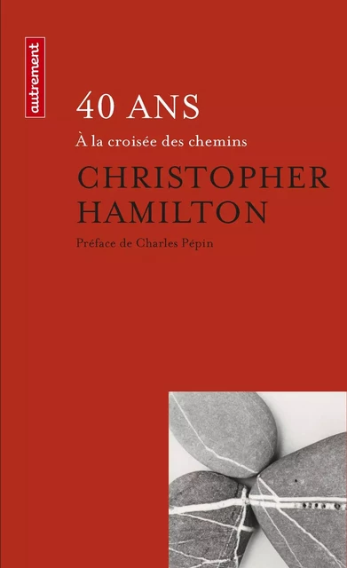 Quarante ans - Christopher Hamilton - Autrement