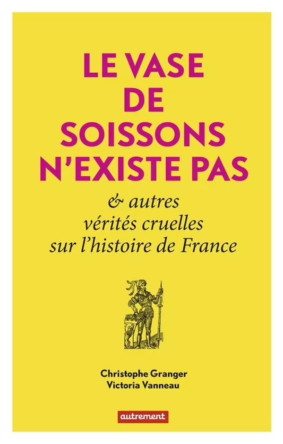 Le Vase de Soissons n'existe pas - Christophe Granger, Victoria Vanneau - Autrement