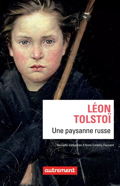 Une paysanne russe - Léon Tolstoï - Autrement