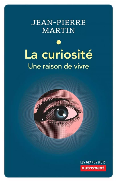 La curiosité - Jean-Pierre Martin - Autrement