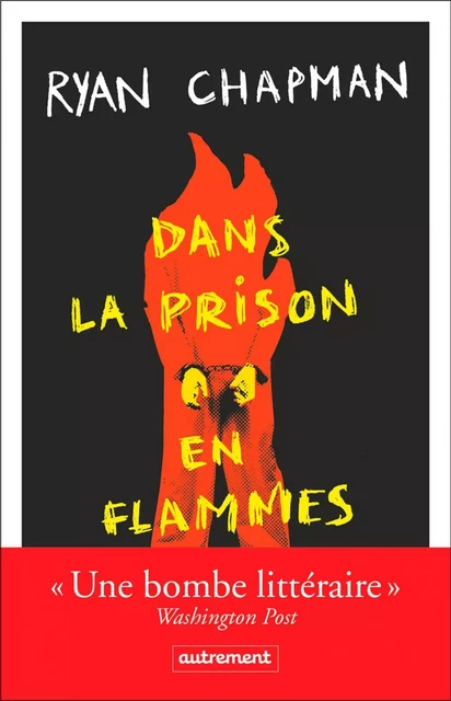 Dans la prison en flammes - Ryan Chapman - Autrement