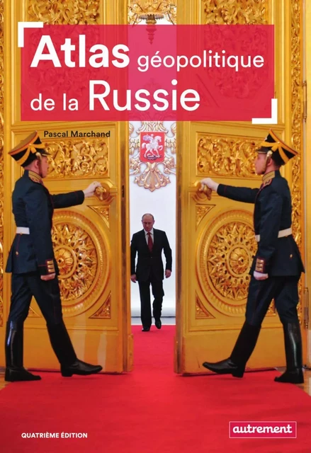 Atlas géopolitique de la Russie - Pascal Marchand - Autrement