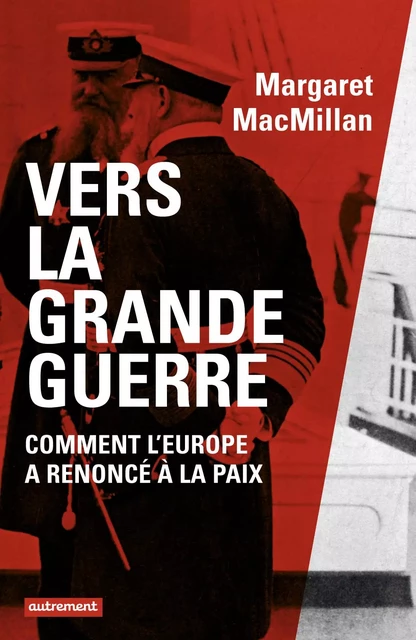 Vers la Grande Guerre - Margaret MacMillan - Autrement