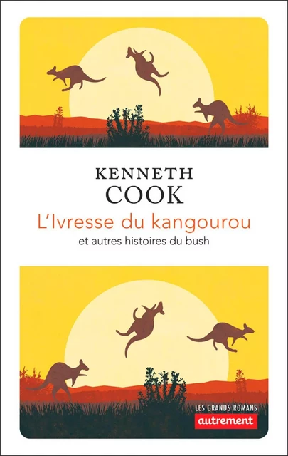 L'Ivresse du kangourou - Kenneth Cook - Autrement