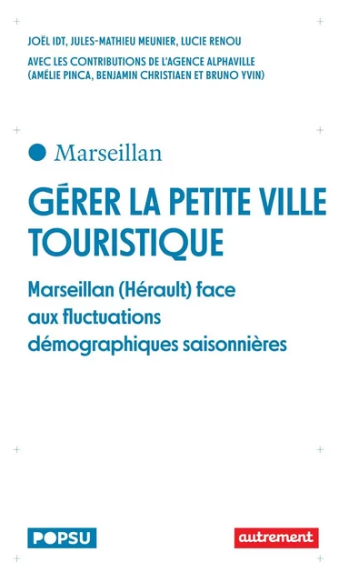 Gérer la petite ville touristique - Joël Idt, Jules-Mathieu Meunier, Lucie Renou - Autrement