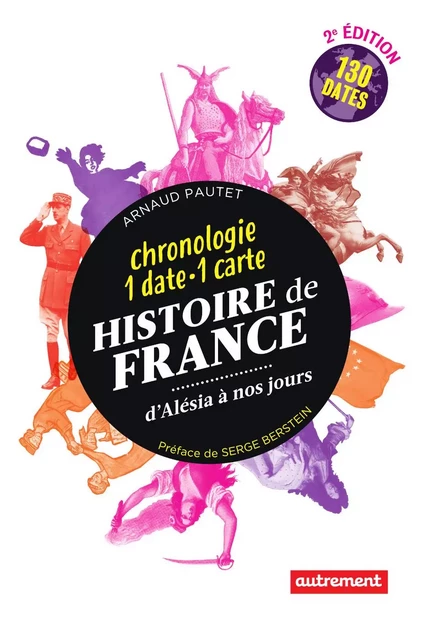 Histoire de France. D'Alésia à nos jours. 1 date 1 carte - Arnaud Pautet - Autrement