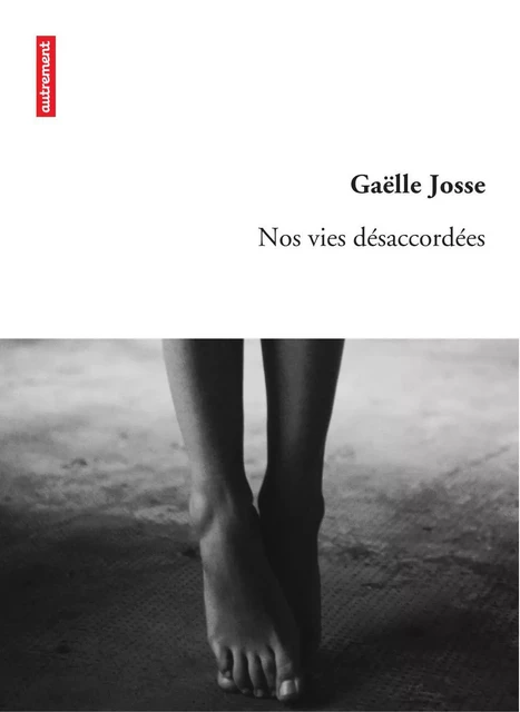 Nos vies désaccordées - Gaëlle Josse - Autrement