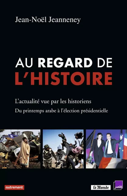 Au regard de l'histoire - Jean-Noël Jeanneney - Autrement