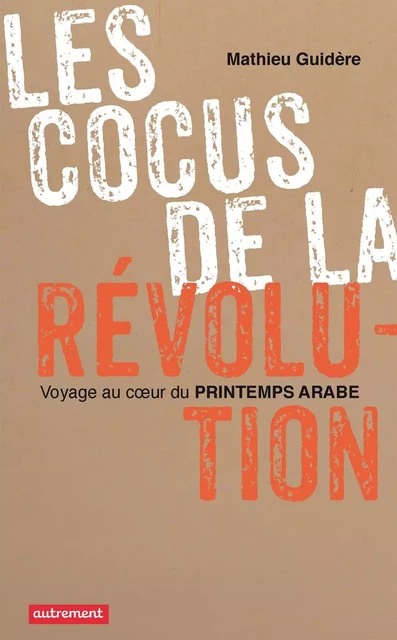 Les cocus de la révolution - Mathieu Guidère - Autrement