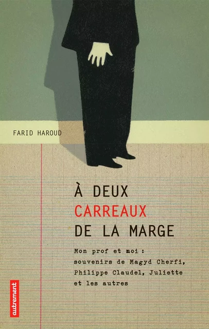 A deux carreaux de la marge - Farid Haroud - Autrement