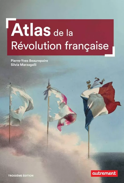 Atlas de la Révolution française - Pierre-Yves Beaurepaire, Silvia Marzagalli - Autrement