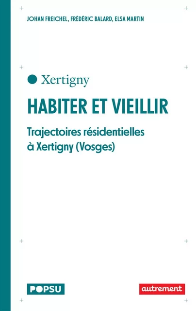 Habiter et vieillir - Johan Freicheil, Frédéric Balard, Elsa Martin - Autrement