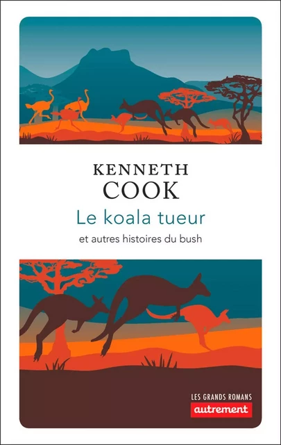 Le koala tueur et autres histoires du bush - Kenneth Cook - Autrement