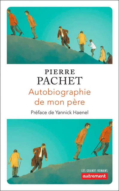 Autobiographie de mon père - Pierre Pachet - Autrement