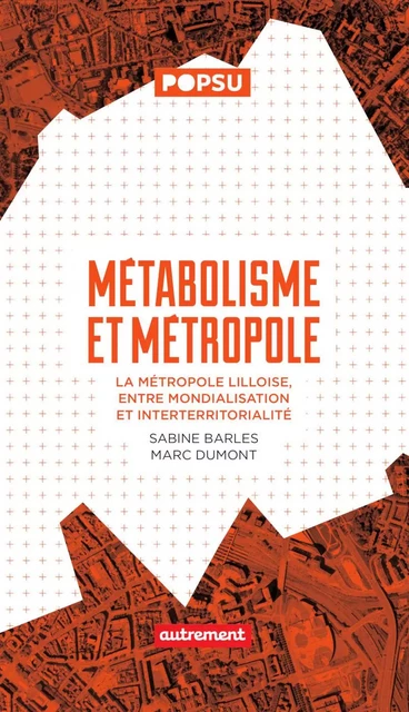 Métabolisme et métropole - Sabine Barles, Marc Dumont - Autrement