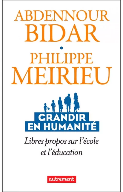 Grandir en humanité - Philippe Meirieu, Abdennour Bidar - Autrement