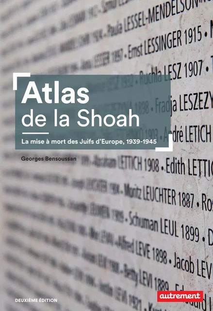 Atlas de la Shoah. La mise à mort des Juifs d'Europe 1939-1945 - Georges Bensoussan - Autrement