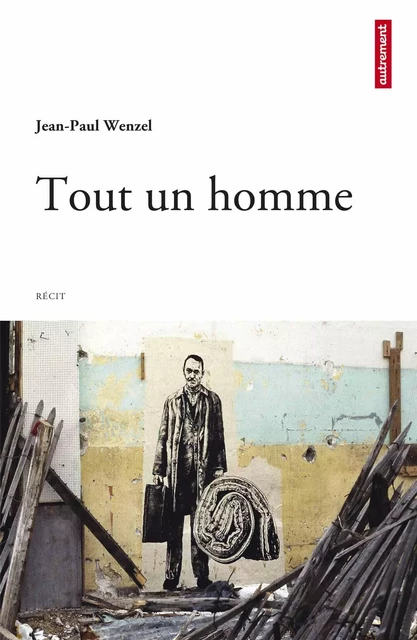 Tout un homme - Jean-Paul Wenzel - Autrement