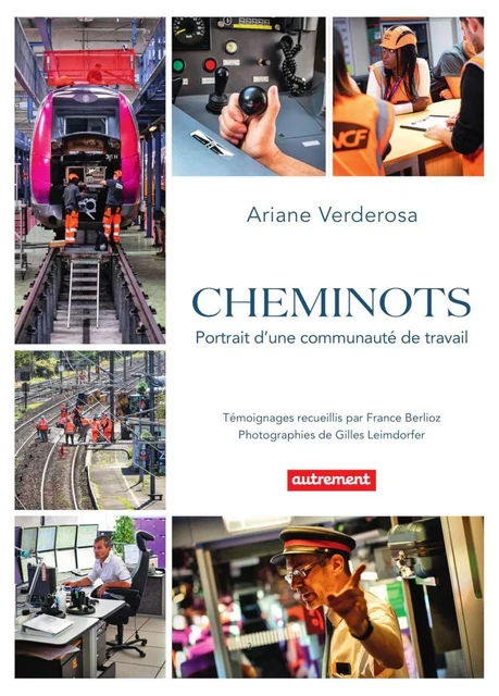 Cheminots. Portrait d'une communauté au travail - Ariane Verderosa - Autrement