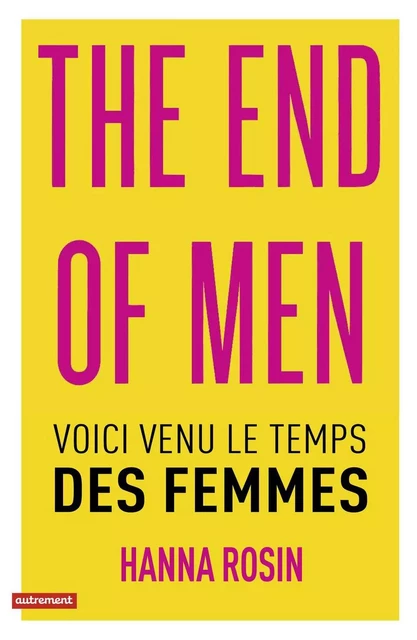 The End of Men - Hannah Rosin - Autrement