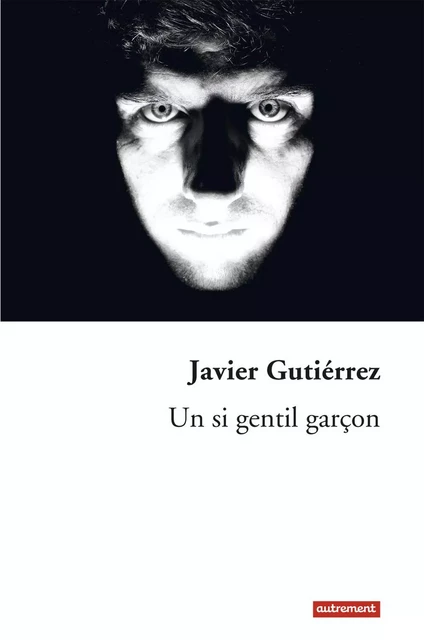 Un si gentil garçon - Javier Gutierrez - Autrement