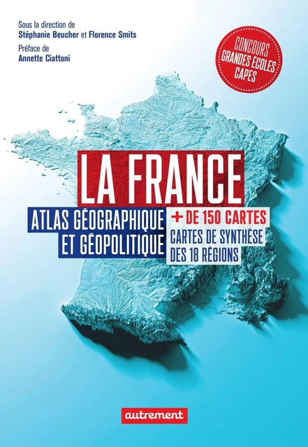 La France. Atlas géographique et politique - Stéphanie Beucher, Florence Smits,  Collectif - Autrement