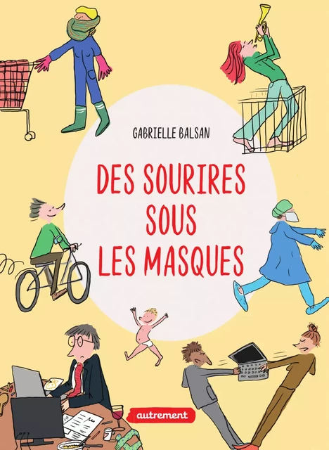 Des sourires sous les masques - Gabrielle Balsan - Autrement