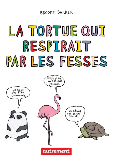 La tortue qui respirait par les fesses - Brooke Barker - Autrement