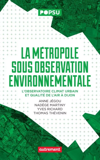 La métropole sous observation environnementale -  Collectif - Autrement