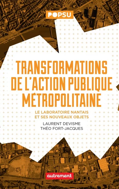 Transformations de l'action publique métropolitaine - Théo Fort-Jacques, Laurent Devisme - Autrement