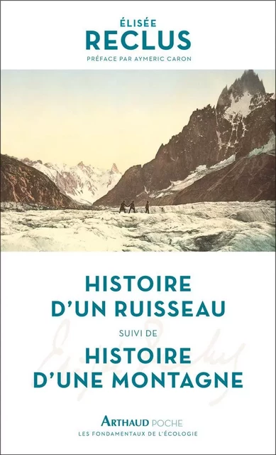 Histoire d'un ruisseau - Histoire d'une montagne - Élisée Reclus - Arthaud