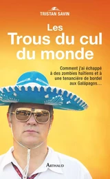 Les Trous du cul du monde