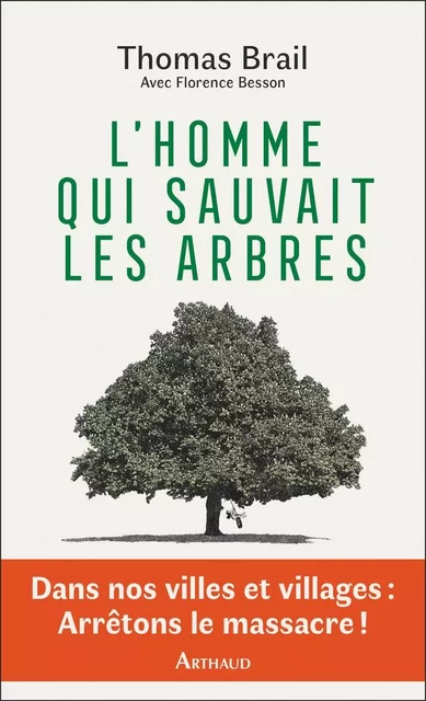 L'homme qui sauvait les arbres - Florence Besson, Thomas Brail - Arthaud