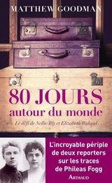 Quatre-vingts jours autour du monde. Le défi Nellie Bly et Elisabeth Bisland