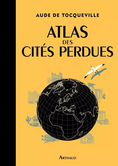 Atlas des cités perdues - Aude Tocqueville (de) - Arthaud