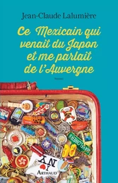 Ce Mexicain qui venait du Japon et me parlait de l'Auvergne