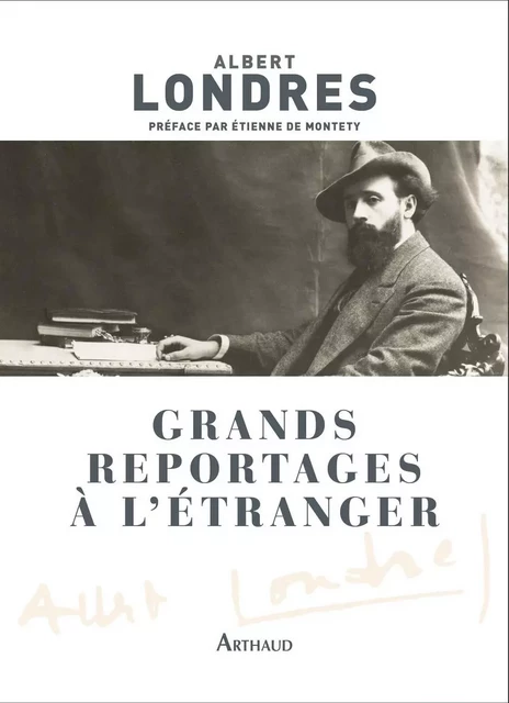 Grands reportages à l'étranger - Albert Londres - Arthaud