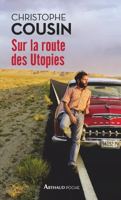 Sur la route des Utopies - Christophe Cousin - Arthaud