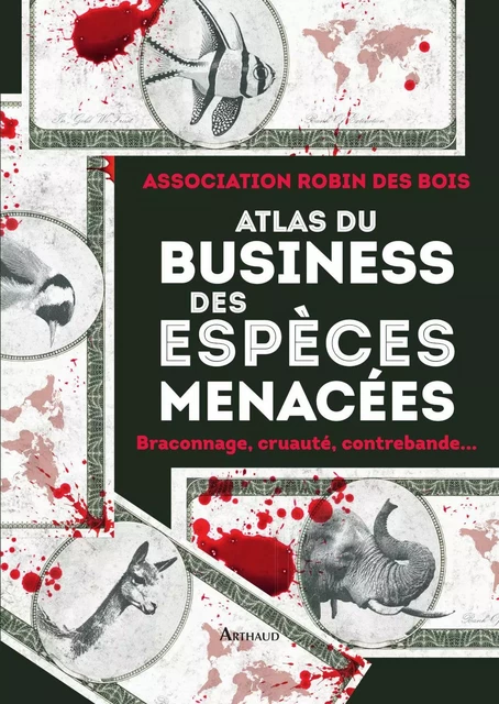 Atlas du business des espèces menacées -  Collectif - Arthaud