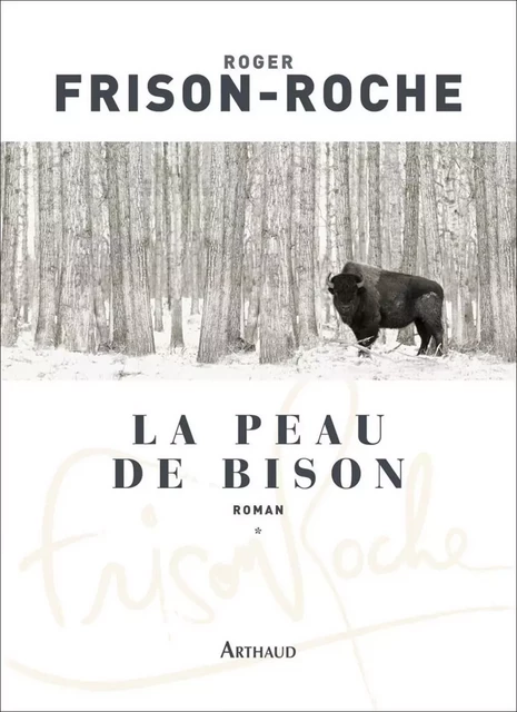 La Peau de bison - Roger Frison-Roche - Arthaud