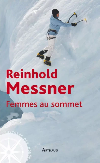 Femmes au sommet - Reinhold Messner - Arthaud