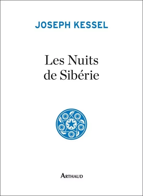 Les Nuits de Sibérie - Joseph Kessel - Arthaud