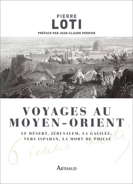 Voyages au Moyen-Orient - Pierre Loti - Arthaud