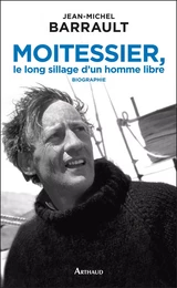 Moitessier, le long sillage d’un homme libre