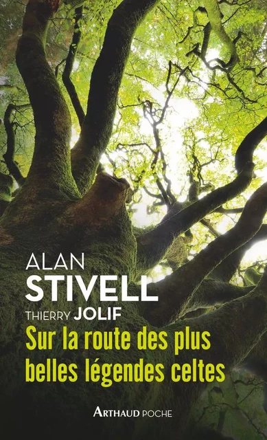 Sur la route des plus belles légendes celtes - Alan Stivell, Thierry Jolif - Arthaud